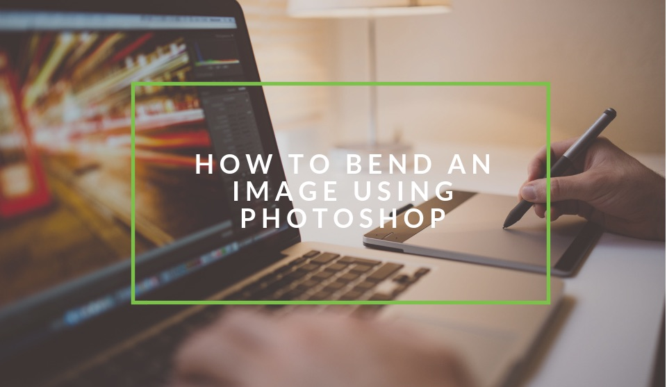 How To Bend Image Photoshop